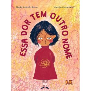 ESSA DOR TEM OUTRO NOME - Editora Lê