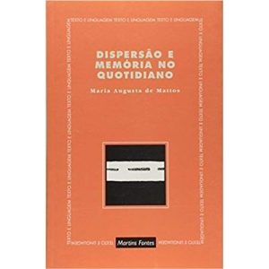 Dispersão e memória no quotidiano - MARTINS EDITORA