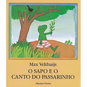 O SAPO E O CANTO DO PASSARINHO - WMF MARTINS FONTES