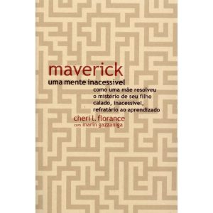 MAVERICK, UMA MENTE INACESSÍVEL: COMO UMA MÃE RESO - WMF MARTINS FONTES
