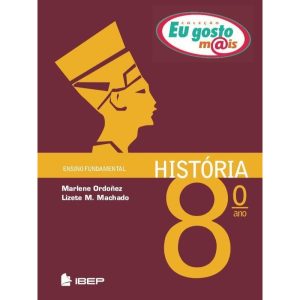 EU GOSTO M@IS HISTÓRIA 8º ANO - EDITORA IBEP - DIDATICO