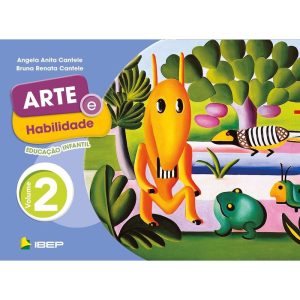 ARTE E HABILIDADE VOL 2: ED INFANTIL - EDITORA IBEP - DIDATICO
