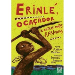 ERINLÉ, O CAÇADOR: E OUTROS CONTOS AFRICANOS - PALLAS