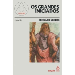 GRANDES INICIADOS, OS ESBOÇOS DA HISTÓRIA SECRETA  - IBRASA EDITORA