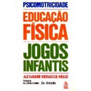 PSICOMOTRICIDADE EDUCACAO FISICA JOGOS INFANTIS -  - IBRASA EDITORA