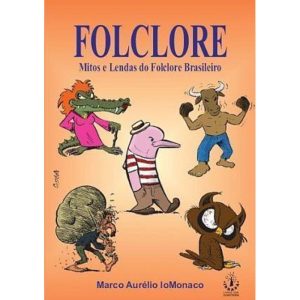 FOLCLORE - MITOS E LENDAS DO FOLCLORE BRASILEIRO - - IBRASA EDITORA