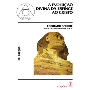EVOLUÇÃO DIVINA DA ESFINGE AO CRISTO - IBRASA EDITORA