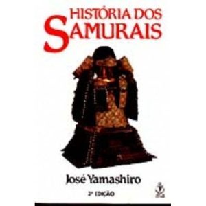 HISTORIA DOS SAMURAIS - 3 - IBRASA EDITORA