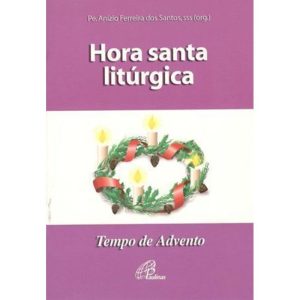 HORA SANTA LITÚRGICA TEMPO DE ADVENTO - PAULINAS
