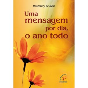 UMA MENSAGEM POR DIA, O ANO TODO - PAULINAS