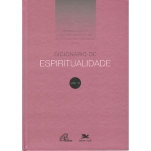 DICIONÁRIO DE ESPIRITUALIDADE - VOL. III - EDIÇÕES LOYOLA
