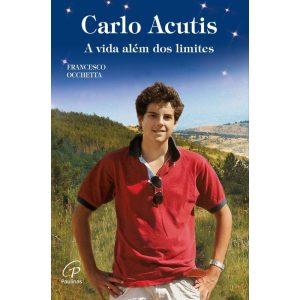 CARLO ACUTIS: A VIDA ALÉM DOS LIMITES - PAULINAS