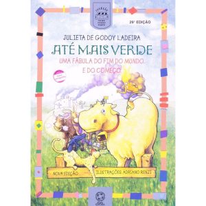 ATÉ MAIS VERDE: UMA FÁBULA DO FIM DO MUNDO E DO CO - ATUAL