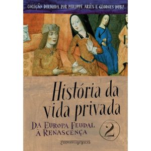 HISTÓRIA DA VIDA PRIVADA, VOL. 2 - COMPANHIA DE BOLSO  - CP