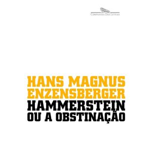 HAMMERSTEIN OU A OBSTINAÇÃO - COMPANHIA DAS LETRAS