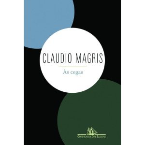 ÀS CEGAS - COMPANHIA DAS LETRAS