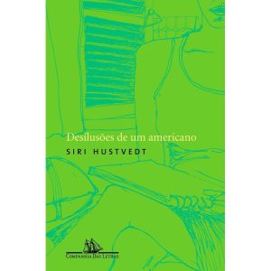 DESILUSÕES DE UM AMERICANO - COMPANHIA DAS LETRAS