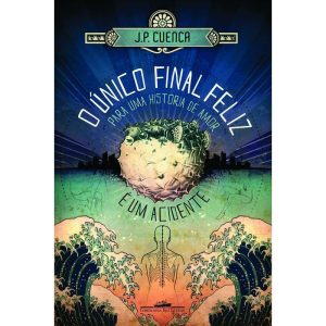 O ÚNICO FINAL FELIZ PARA UMA HISTÓRIA DE AMOR É UM - COMPANHIA DAS LETRAS