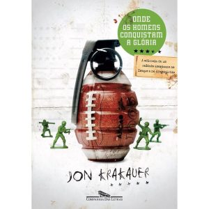 ONDE OS HOMENS CONQUISTAM A GLÓRIA - COMPANHIA DAS LETRAS