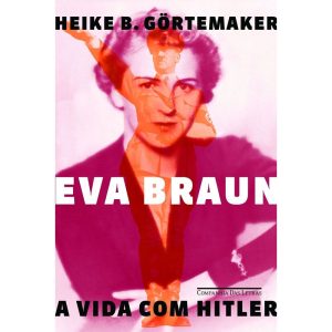 EVA BRAUN - COMPANHIA DAS LETRAS