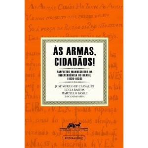 ÀS ARMAS, CIDADÃOS! - COMPANHIA DAS LETRAS