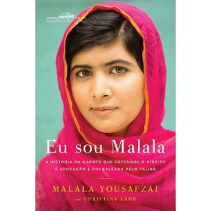 EU SOU MALALA: A HISTÓRIA DA GAROTA QUE DEFENDEU O - COMPANHIA DAS LETRAS
