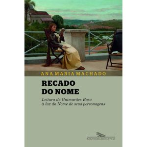 RECADO DO NOME - COMPANHIA DAS LETRAS