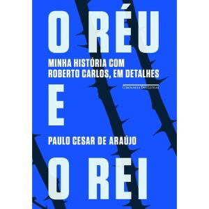 O RÉU E O REI - COMPANHIA DAS LETRAS