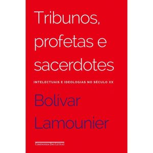 TRIBUNOS PROFETAS E SACERDOTES - COMPANHIA DAS LETRAS