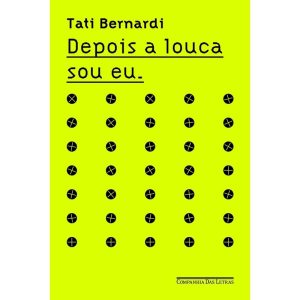 DEPOIS A LOUCA SOU EU - COMPANHIA DAS LETRAS