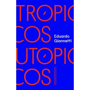 TRÓPICOS UTÓPICOS - COMPANHIA DAS LETRAS