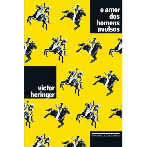 O AMOR DOS HOMENS AVULSOS - COMPANHIA DAS LETRAS