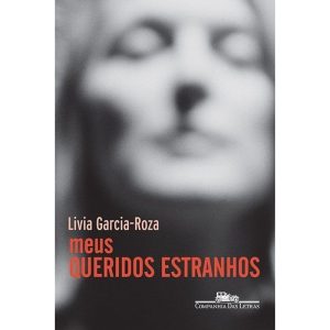 MEUS QUERIDOS ESTRANHOS - COMPANHIA DAS LETRAS