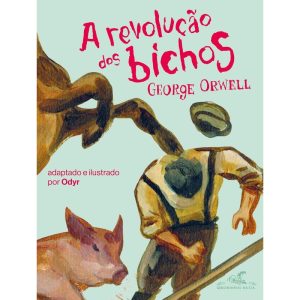 A REVOLUÇÃO DOS BICHOS (EDIÇÃO EM QUADRINHOS) - QUADRINHOS NA CIA