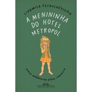 A MENININHA DO HOTEL METROPOL: MINHA INFÂNCIA NA R - COMPANHIA DAS LETRAS