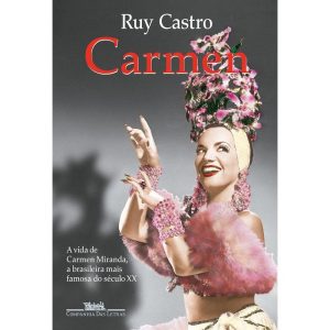 CARMEN: UMA BIOGRAFIA (NOVA EDIÇÃO) - COMPANHIA DAS LETRAS