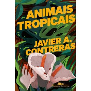 ANIMAIS TROPICAIS - COMPANHIA DAS LETRAS