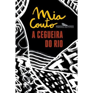 A CEGUEIRA DO RIO - COMPANHIA DAS LETRAS