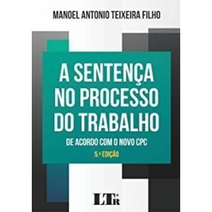 SENTENÇA NO PROCESSO DO TRABALHO, A - LTR