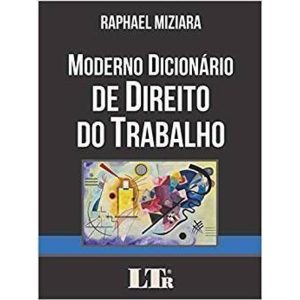 MODERNO DICIONÁRIO DE DIREITO DO TRABALHO - LTR