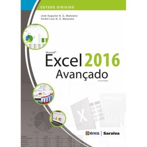 ESTUDO DIRIGIDO: MICROSOFT EXCEL 2016: AVANÇADO EM - EDITORA ÉRICA