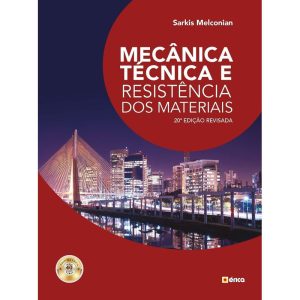 MECÂNICA TÉCNICA E RESISTÊNCIA DOS MATERIAIS - EDITORA ÉRICA