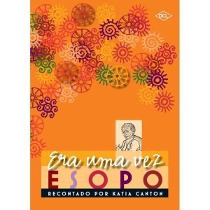 ERA UMA VEZ... ESOPO - DCL - DIFUSAO CULTURAL DO LIVRO LTDA