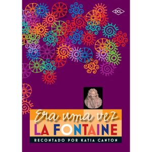 ERA UMA VEZ... LA FONTAINE - DCL - DIFUSAO CULTURAL DO LIVRO LTDA