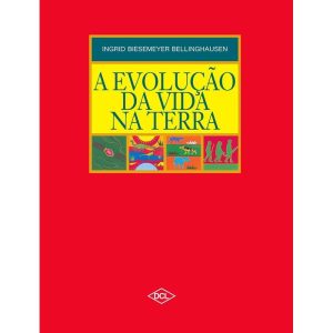A EVOLUÇÃO DA VIDA NA TERRA - DCL - DIFUSAO CULTURAL DO LIVRO LTDA
