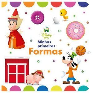 DISNEY - BABY - MINHAS PRIMEIRAS FORMAS - DCL - DIFUSAO CULTURAL DO LIVRO LTDA