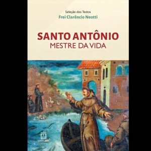 SANTO ANTONIO MESTRE DA VIDA - EDITORA SANTUÁRIO