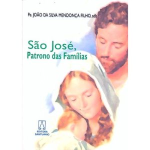 SAO JOSE - PATRONO DAS FAMILIAS - EDITORA SANTUÁRIO