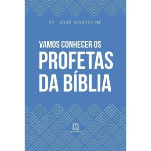 VAMOS CONHECER OS PROFETAS DA BÍBLIA - EDITORA SANTUÁRIO