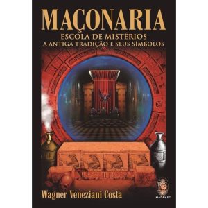 MAÇONARIA - ESCOLA DE MISTÉRIOS : A ANTIGA TRADIÇÃ - MADRAS